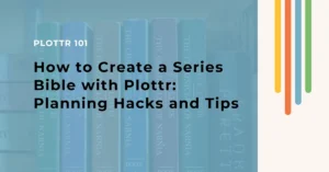 How to create series bible in Plottr